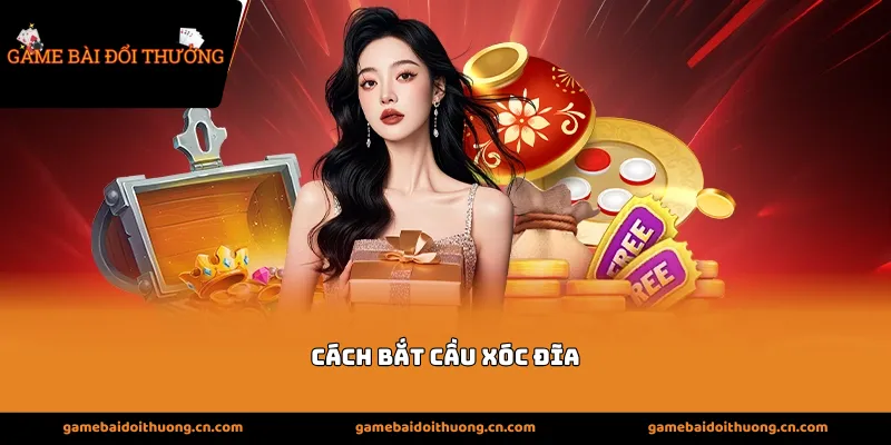 Cách bắt cầu xóc đĩa