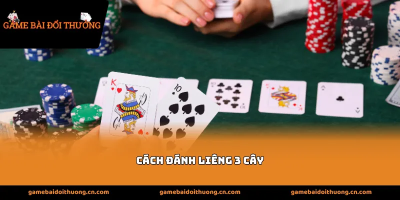 Cách Đánh Liêng 3 Cây