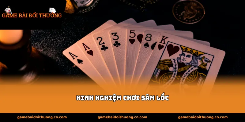 Kinh Nghiệm Chơi Sâm Lốc