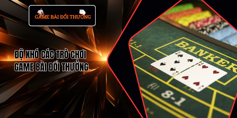 Độ khó của các trò game bài trực tuyến